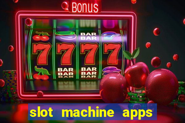 slot machine apps for real money