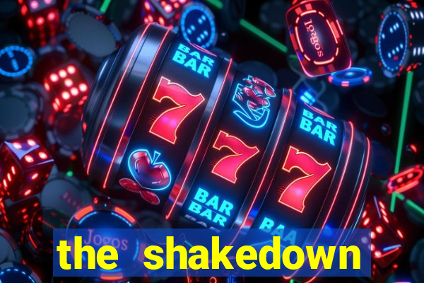 the shakedown dublado completo