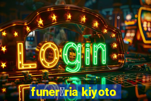 funer谩ria kiyoto