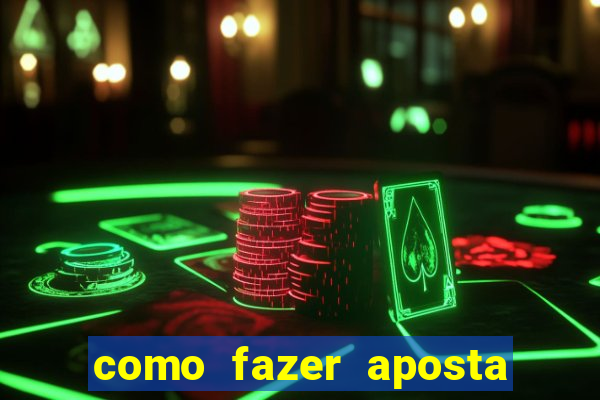 como fazer aposta no esporte bet