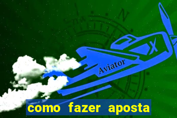 como fazer aposta no esporte bet