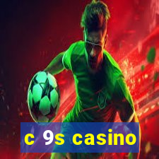 c 9s casino