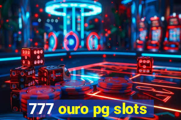 777 ouro pg slots