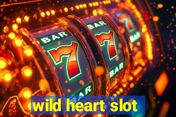 wild heart slot