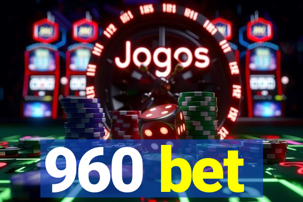 960 bet