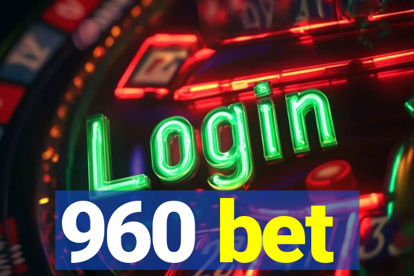 960 bet