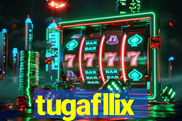 tugafllix