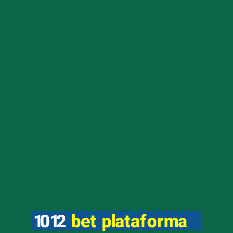 1012 bet plataforma