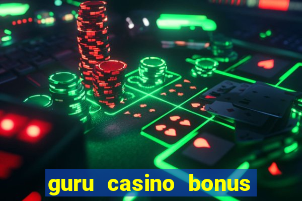 guru casino bonus sem deposito