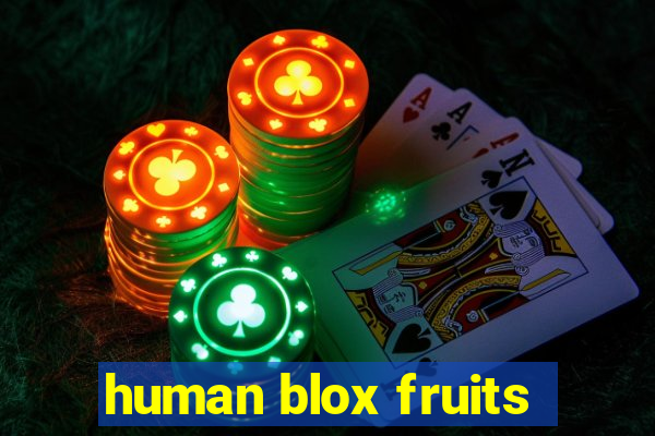 human blox fruits