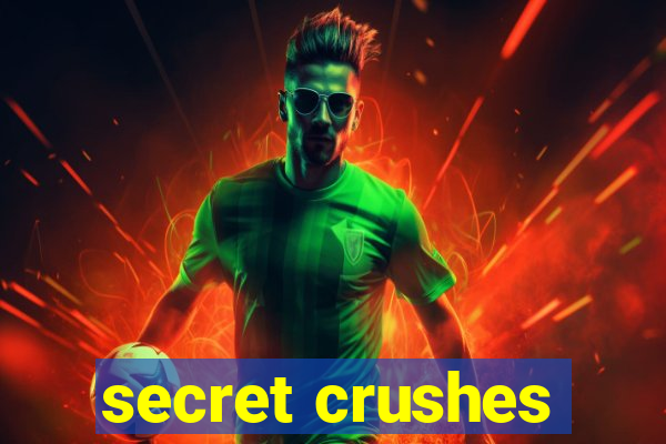 secret crushes