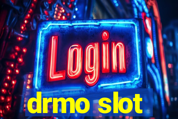 drmo slot