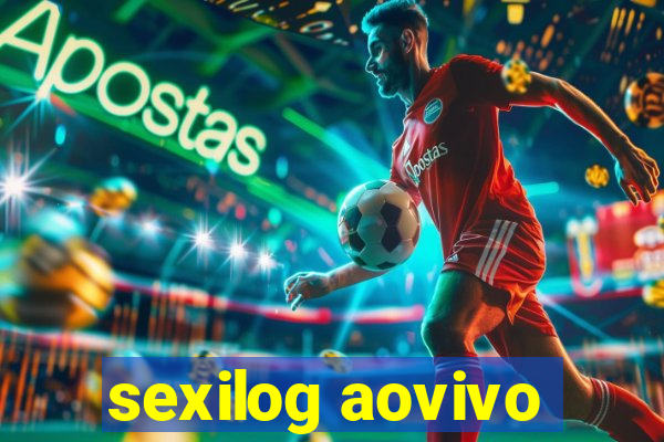 sexilog aovivo