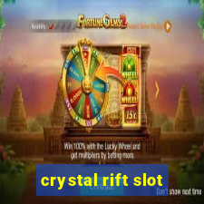 crystal rift slot