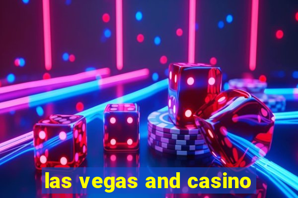 las vegas and casino