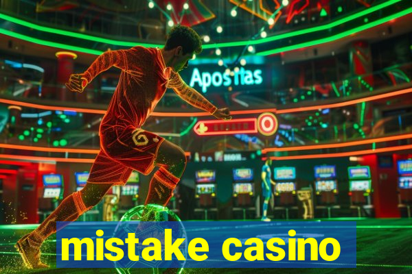 mistake casino