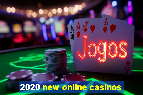 2020 new online casinos