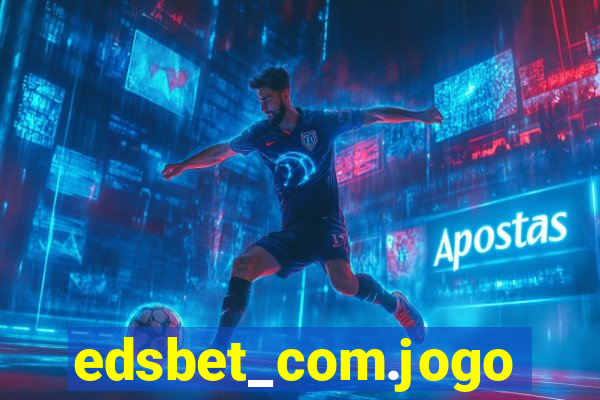 edsbet_com.jogos.app