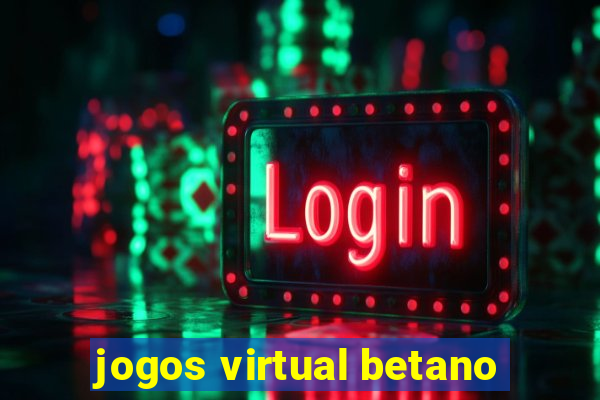 jogos virtual betano