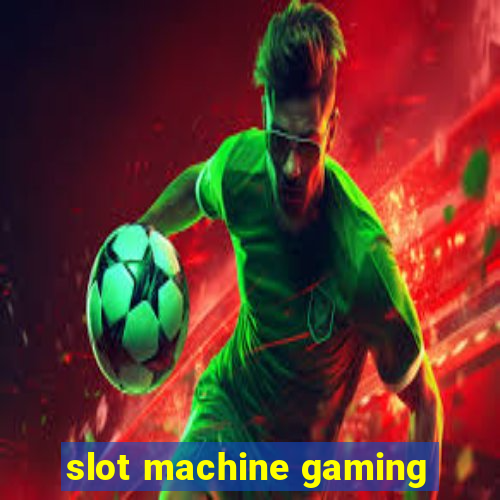 slot machine gaming