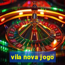 vila nova jogo