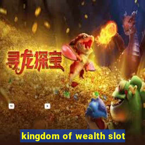 kingdom of wealth slot