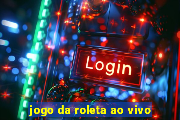 jogo da roleta ao vivo