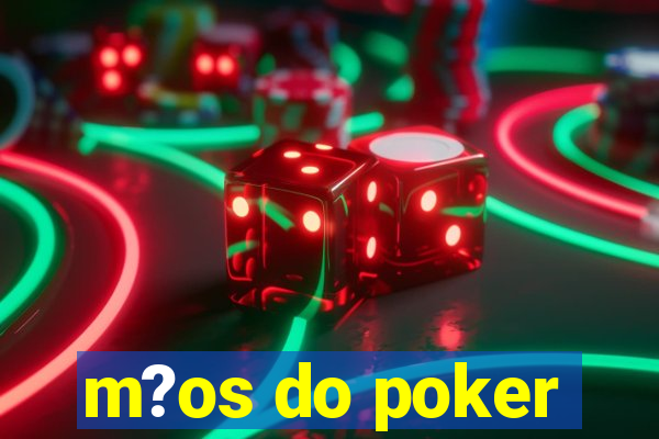 m?os do poker