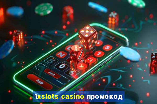 1xslots casino промокод