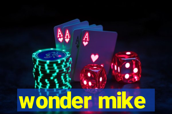 wonder mike