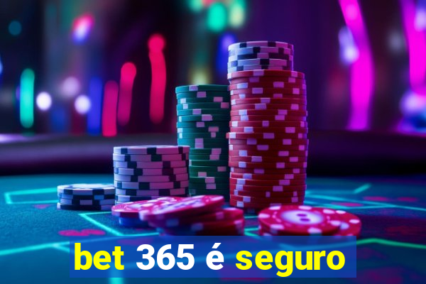 bet 365 é seguro