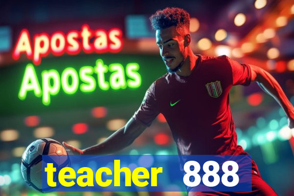 teacher 888 plataforma login