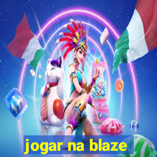 jogar na blaze