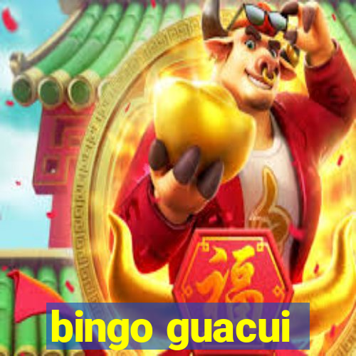 bingo guacui