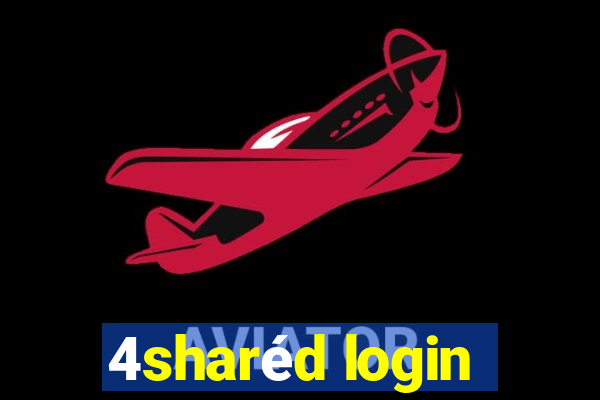 4sharéd login