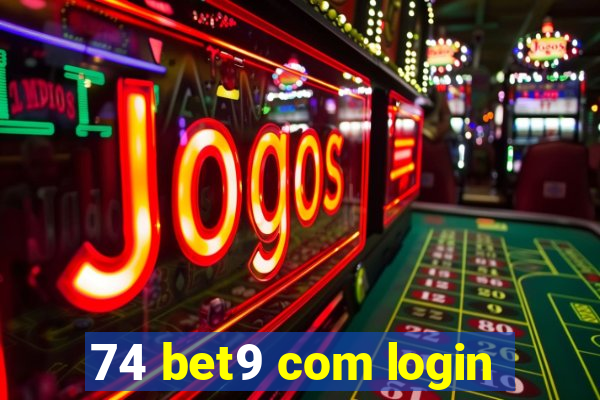 74 bet9 com login