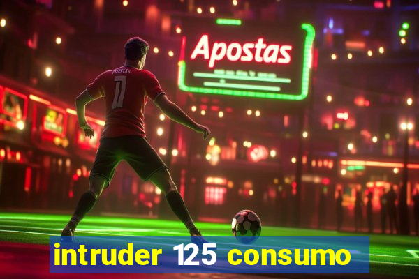 intruder 125 consumo