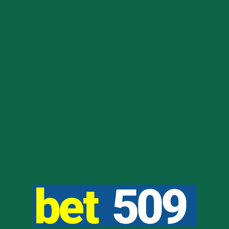 bet 509