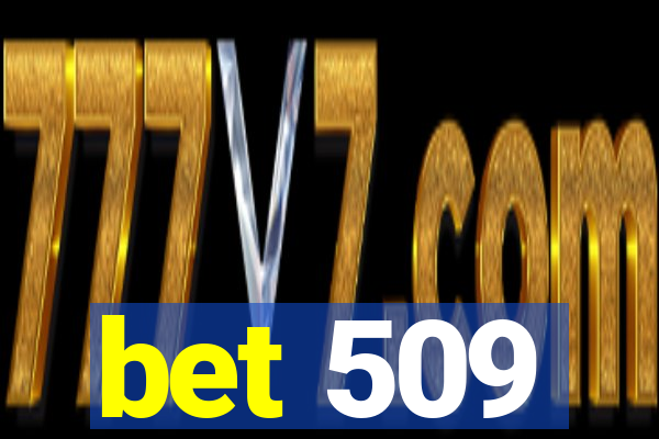 bet 509