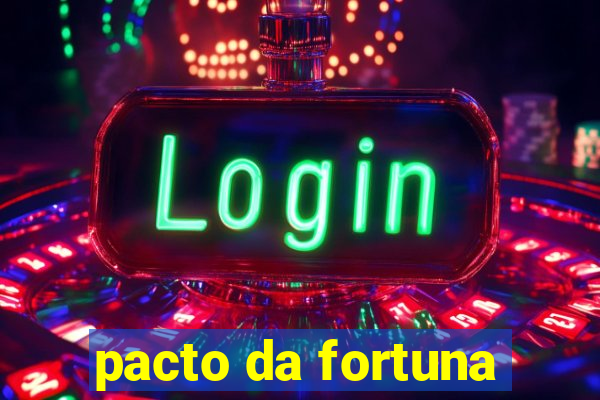 pacto da fortuna