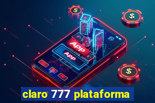 claro 777 plataforma