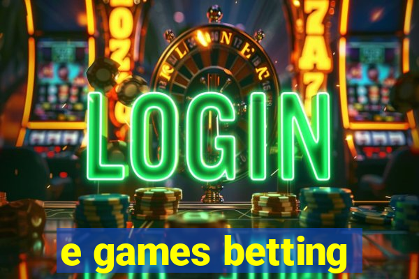 e games betting