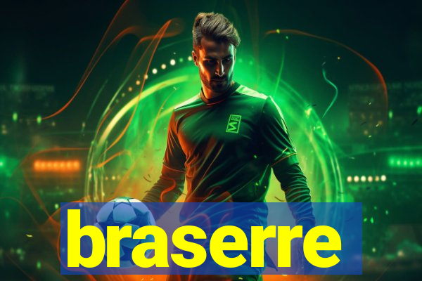 braserre