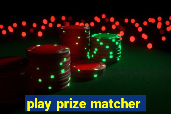 play prize matcher