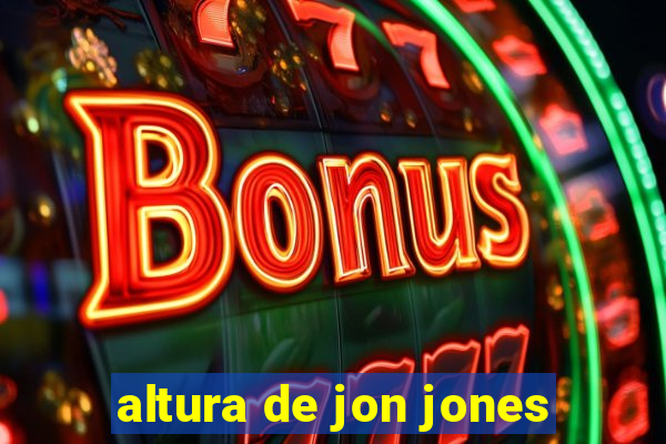 altura de jon jones