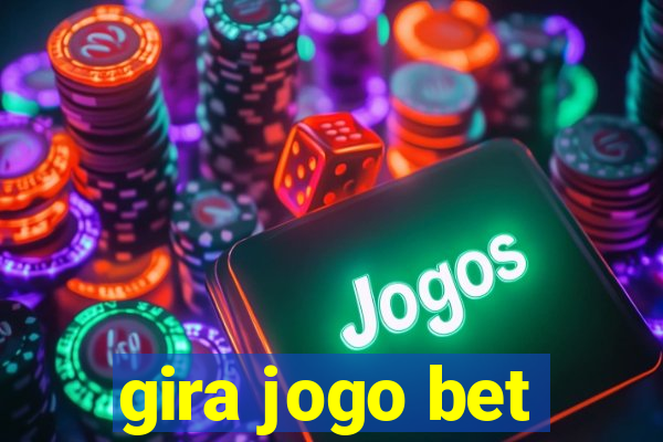 gira jogo bet