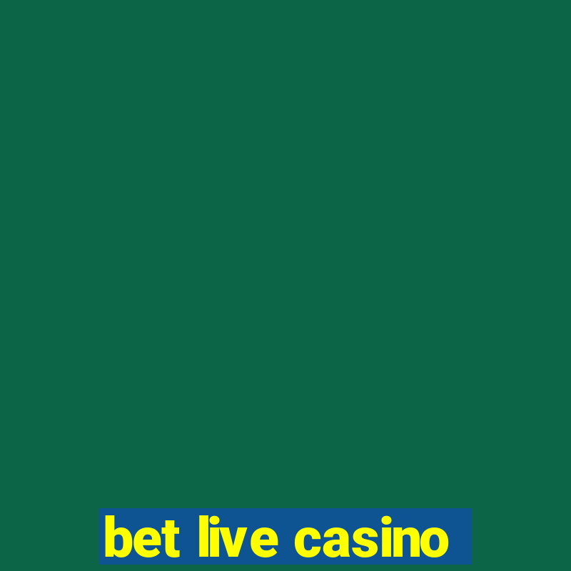 bet live casino