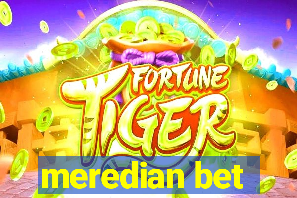 meredian bet