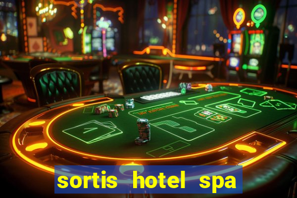 sortis hotel spa and casino