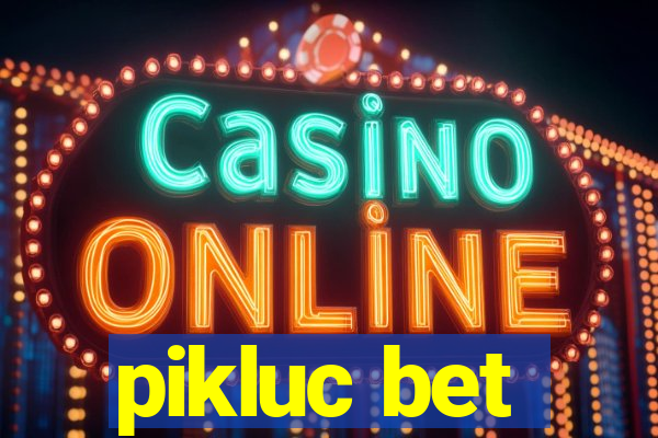 pikluc bet